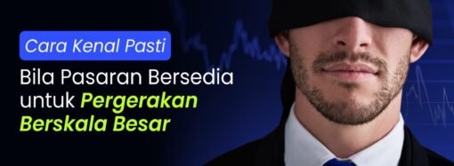 Cara Mengenali Saat Pasar Bersiap Melakukan Pergerakan Besar