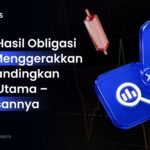 Imbal Hasil Obligasi Lebih Menggerakkan FX Dibandingkan Berita Utama – Ini Alasannya