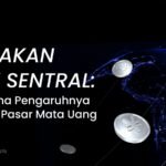 Kebijakan Bank Sentral Bagaimana Pengaruhnya terhadap Pasar Mata Uang